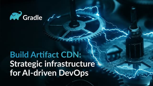 Build Artifact CDN: Strategic infrastructure for AI-driven DevOps