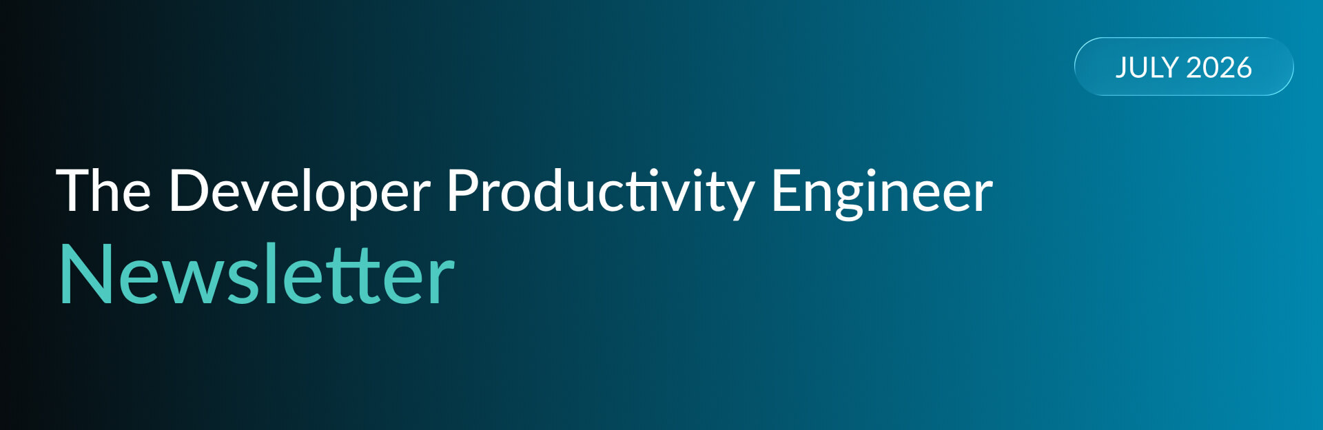 The Developer Productivity Engineering Newsletter, July 2026